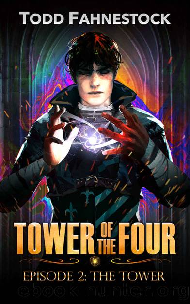 Tower of the Four: Episode 2 - The Tower by Todd Fahnestock