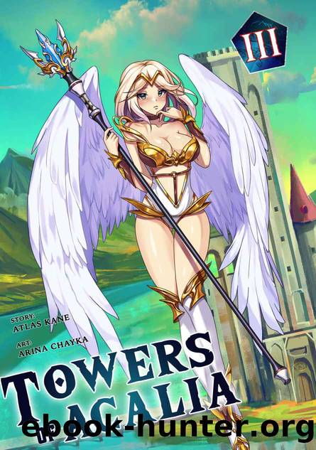 Towers of Acalia: The Reincarnated Core Volume III by Atlas Kane