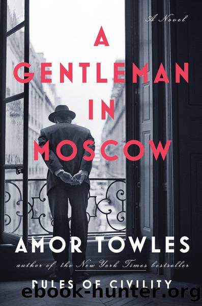 Towles, Amor - A Gentleman in Moscow by Towles Amor