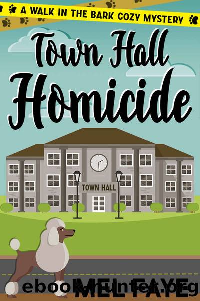 Town Hall Homicide (A Walk in the Bark, #2) by Faye Mel