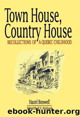 Town House, Country House : Recollections of a Quebec Childhood by Hazel Boswell