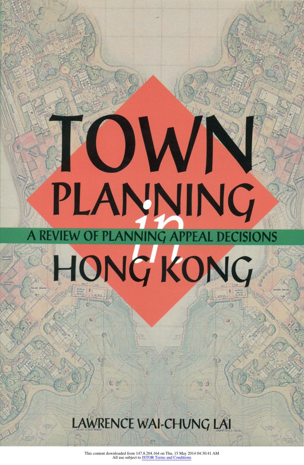 Town Planning in Hong Kong: A Review of Planning Appeals by Lawrence Wai-chung Lai