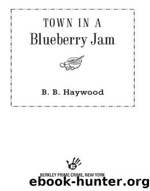 Town in a Blueberry Jam by B. B. Haywood