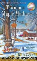 Town in a Maple Madness by B. B. Haywood