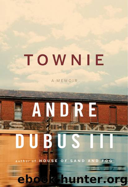 Townie: A Memoir by Andre Dubus & Iii