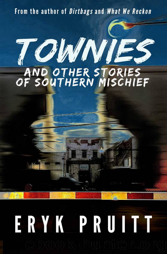 Townies by Eryk Pruitt
