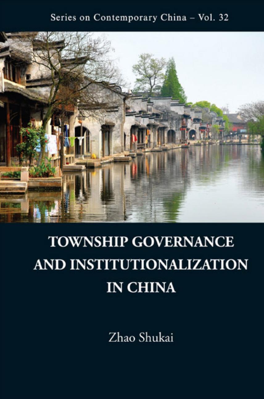 Township Governance and Institutionalization in China by Zhao Shukai