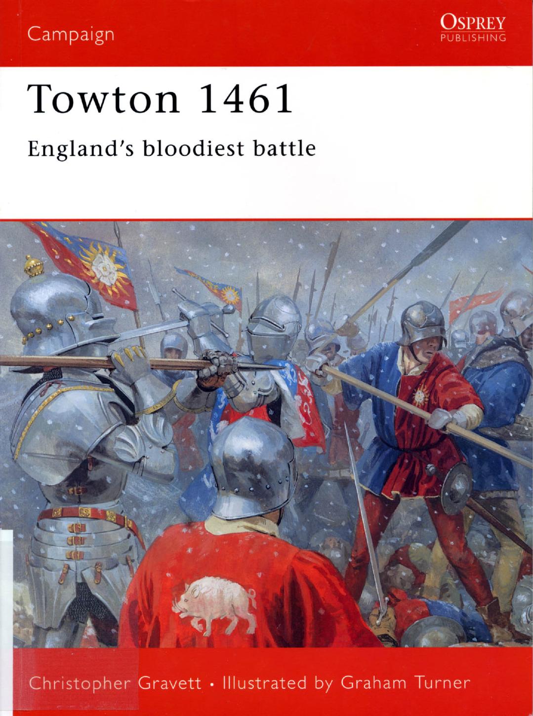 Towton 1461: England's bloodiest battle by Christopher Gravett Graham Turner