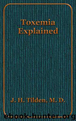 Toxemia Explained by Tilden John H