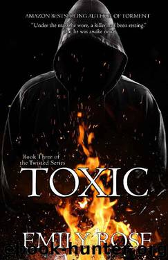 Toxic (Book Three of the Twisted Series 3) by Emily Rose