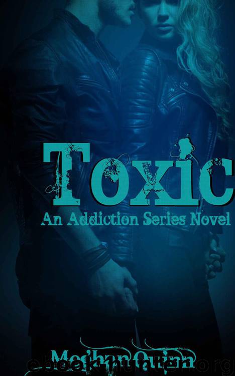 Toxic (The Addiction Series) by Quinn Meghan