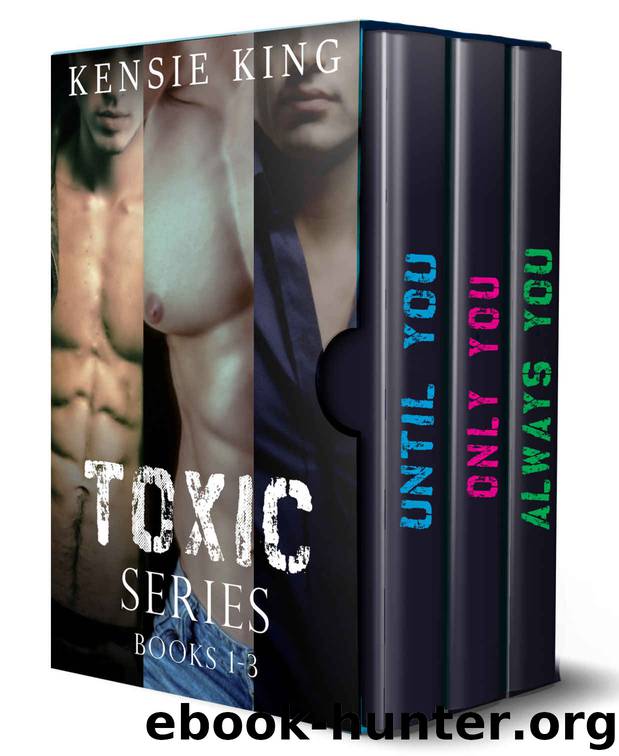 Toxic (The Complete Series): Contemporary Gay Romance by Kensie King