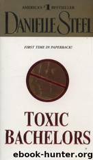 Toxic Bachelors by Danielle Steel
