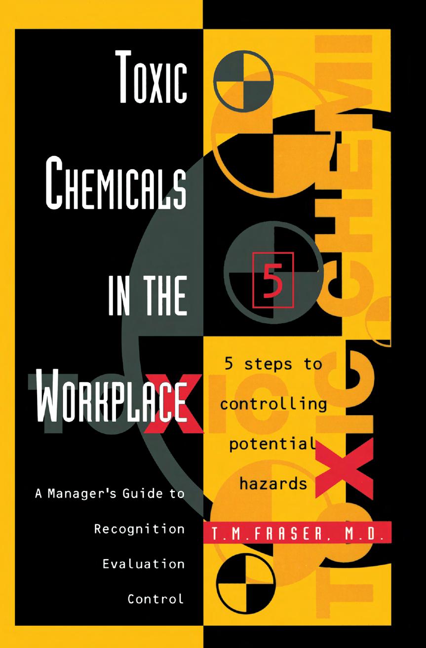 Toxic Chemicals in the Workplace: A Manager's Guide to Recognition, Evaluation, and Control by Fraser T.M