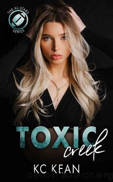 Toxic Creek (The Allstars Series Book 1) by KC Kean