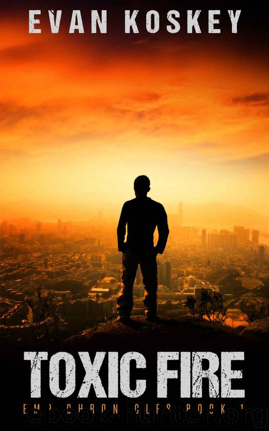 Toxic Fire: An EMP Survival Fiction Series (EMP Chronicles Book 1) by Evan Koskey