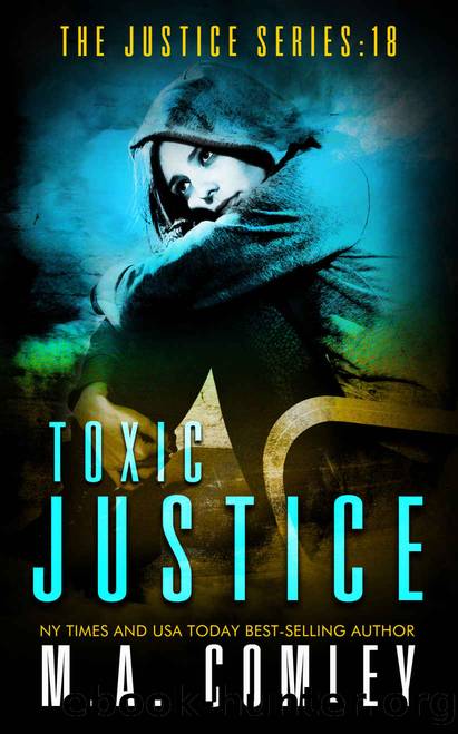 Toxic Justice by M. A. Comley
