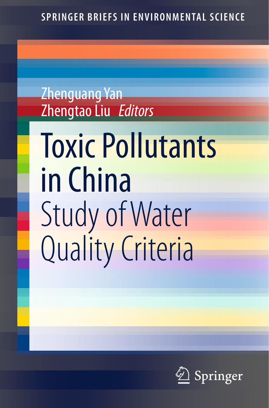 Toxic Pollutants in China: Study of Water Quality Criteria by Zhenguang Yan Zhengtao Liu (eds.)