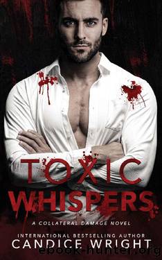 Toxic Whispers : A Collateral Damage Novel Book Three by Candice Wright
