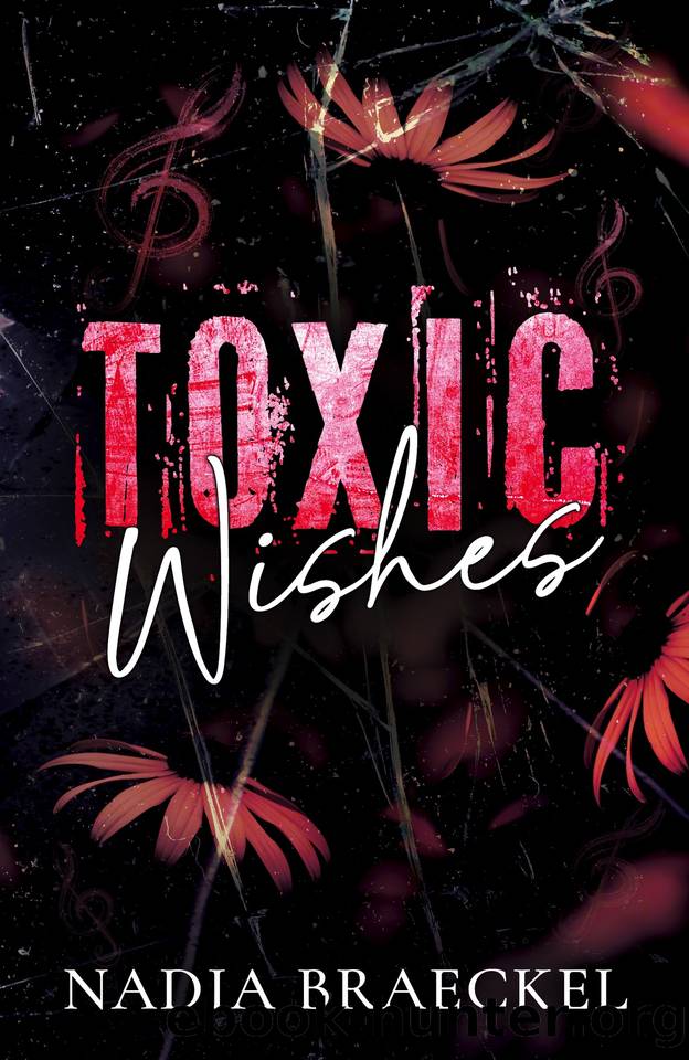 Toxic Wishes: An enemies to lover romance (The Killian Brothers) by Nadia Braeckel
