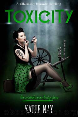 Toxicity (A Villainously Romantic Retelling Book 4) by Katie May