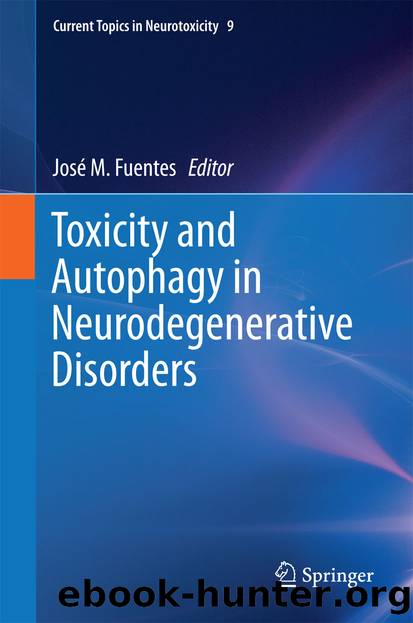 Toxicity and Autophagy in Neurodegenerative Disorders by José M. Fuentes
