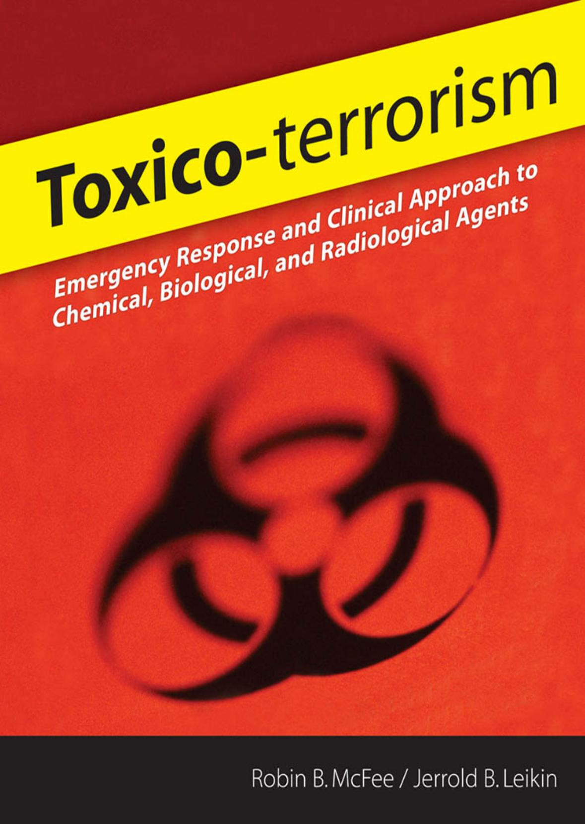 Toxico-terrorism: Emergency Response and Clinical Approach to Chemical, Biological, and Radiological Agents by Robin McFee Jerrold Leikin