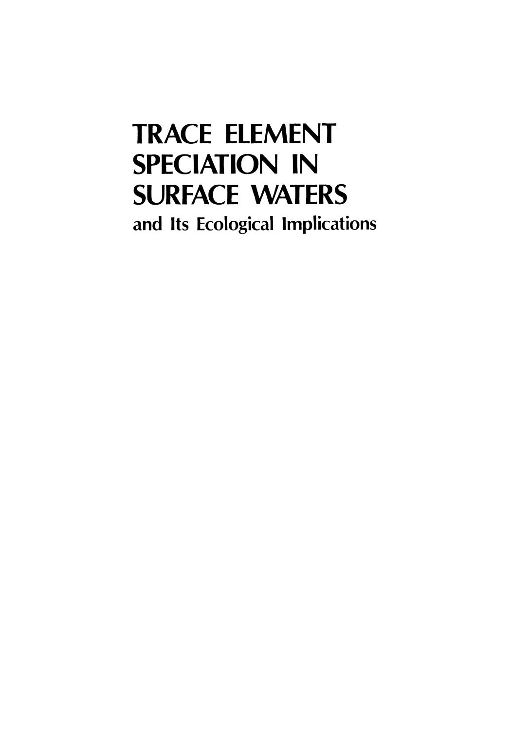 Trace Element Speciation in Surface Waters and Its Ecological Implications by Gary G. Leppard (auth.) Gary G. Leppard (eds.)