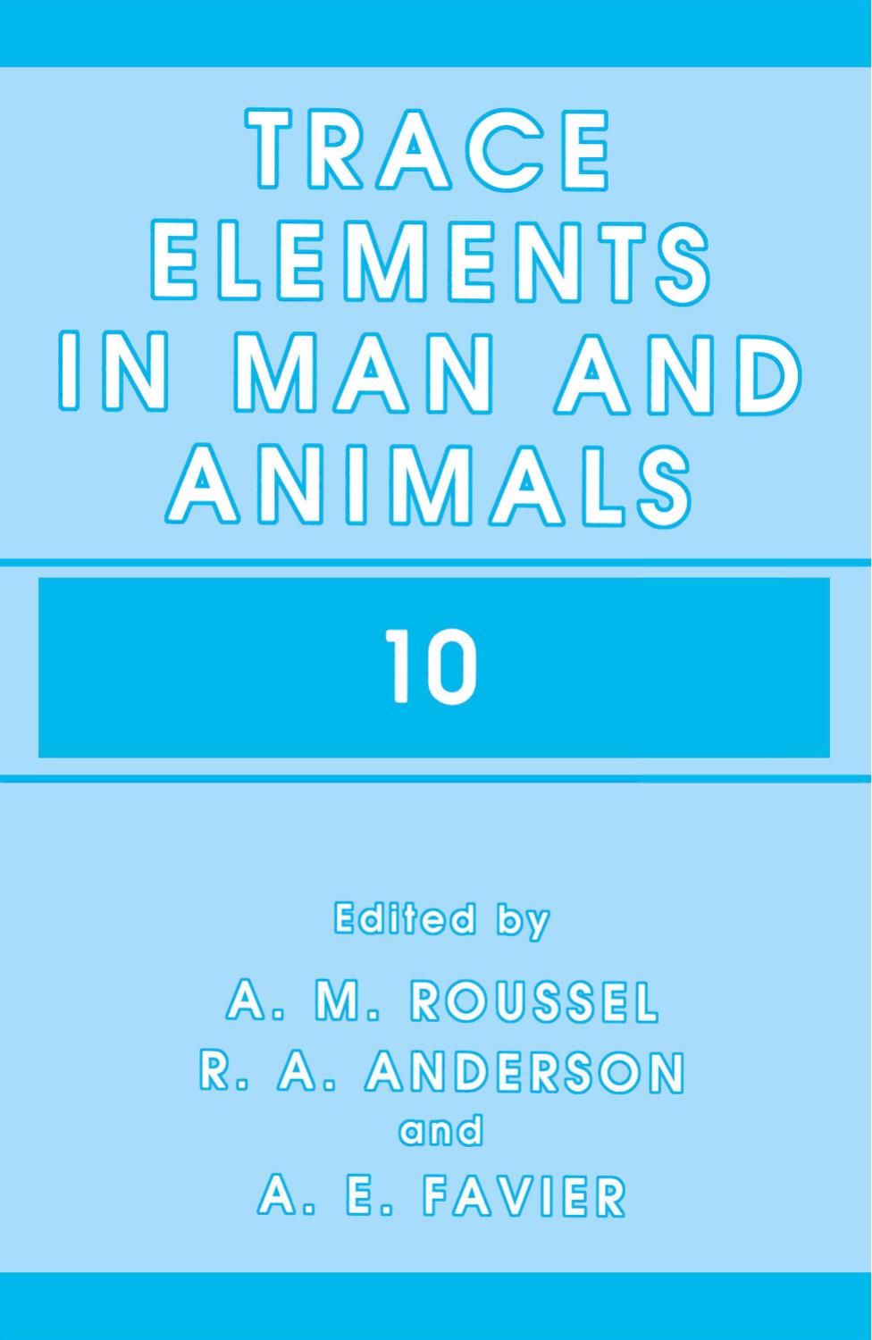 Trace Elements in Man and Animals 10 by A.M. Roussel A.E. Favier R.A. Anderson