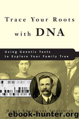 Trace Your Roots with DNA by Megan Smolenyak Smolenyak