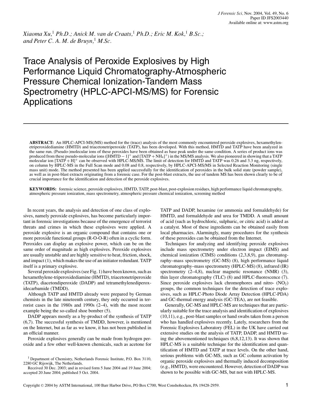 Trace analysis of peroxide explosives by high performance liquid chromatography - atmospheric pressure chemical ionization - tandem mass spectrometry (HPLC-APCI-MSMS) for forensic applications by Xu X van de Craats AM Kok EM de Bruyn P