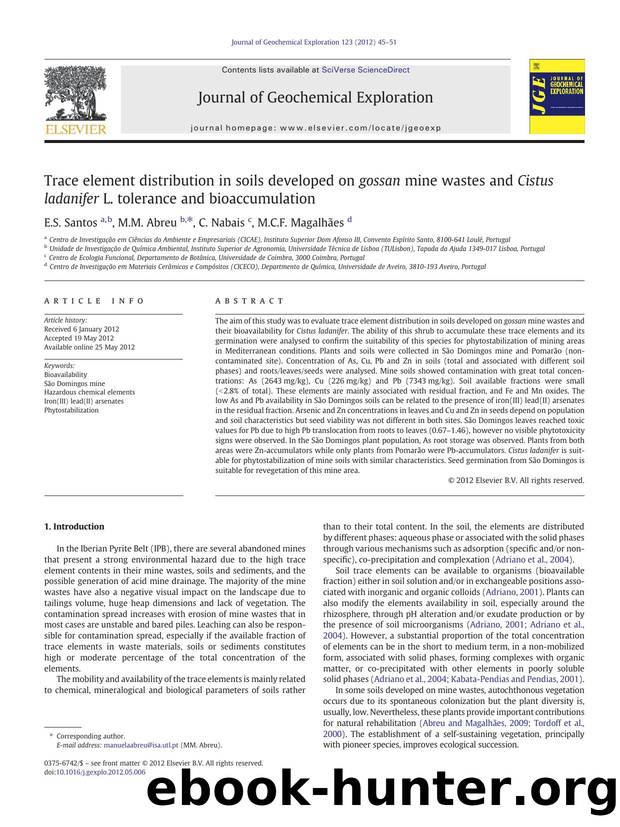 Trace element distribution in soils developed on gossan mine wastes and Cistus ladanifer L. tolerance and bioaccumulation by E.S. Santos & M.M. Abreu & C. Nabais & M.C.F. Magalhães