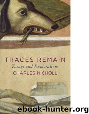 Traces Remain: Essays and Explorations by Charles Nicholl