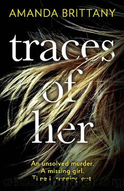 Traces of Her_An utterly gripping psychological thriller with a twist you'll never see coming by Amanda Brittany