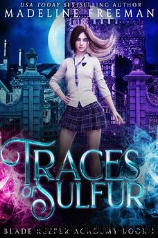 Traces of Sulfur: A Young Adult Urban Fantasy Academy Series (Blade Keeper Academy Book 1) by Madeline Freeman