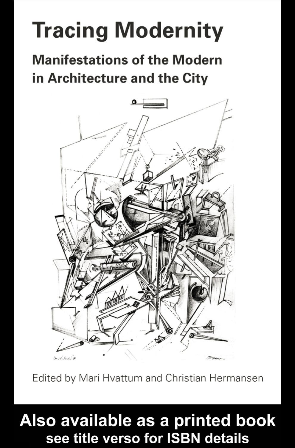 Tracing Modernity: Manifestations of the Modern in Architecture and the City by Mari Hvattum