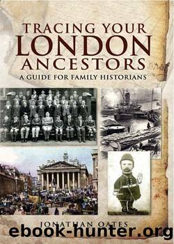 Tracing Your London Ancestors by Jonathan Oates