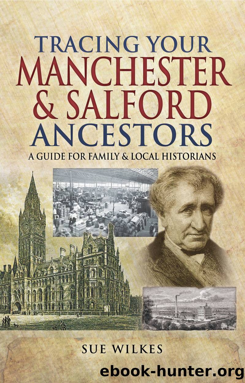 Tracing Your Manchester & Salford Ancestors by Sue Wilkes