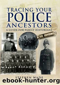 Tracing Your Police Ancestors by Stephen Wade