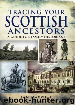 Tracing Your Scottish Ancestors by Ian Maxwell