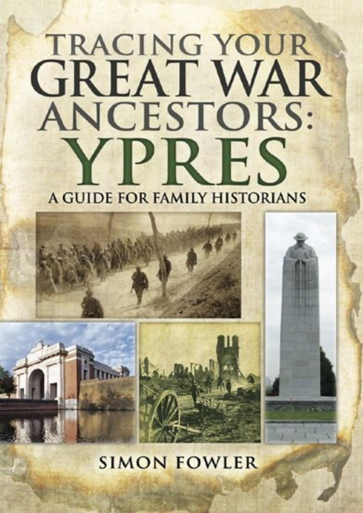 Tracing your Great War ancestors : Ypres : a guide for family historians by Fowler Simon