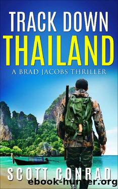 Track Down Thailand (A Brad Jacobs Thriller Book 8) by Scott Conrad