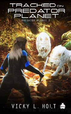 Tracked on Predator Planet (Predator Planet Series) by Vicky L. Holt