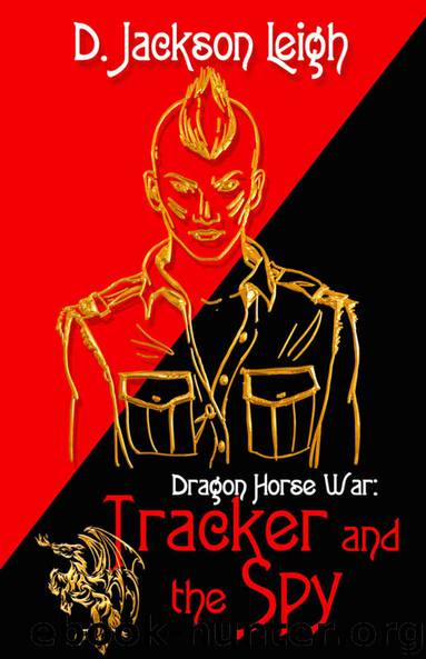 Tracker and the Spy: Dragon Horse War by D. Jackson Leigh