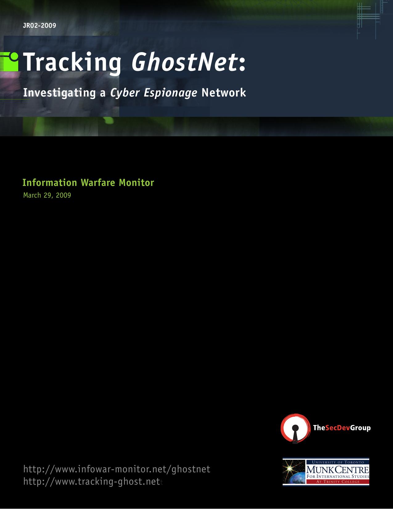 Tracking GhostNet: Investigating a Cyber Espionage Network by Information Warfare Monitor