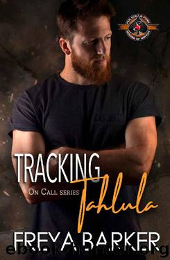 Tracking Tahlula (Police and Fire: Operation Alpha) (On Call Book 3) by Freya Barker & Operation Alpha