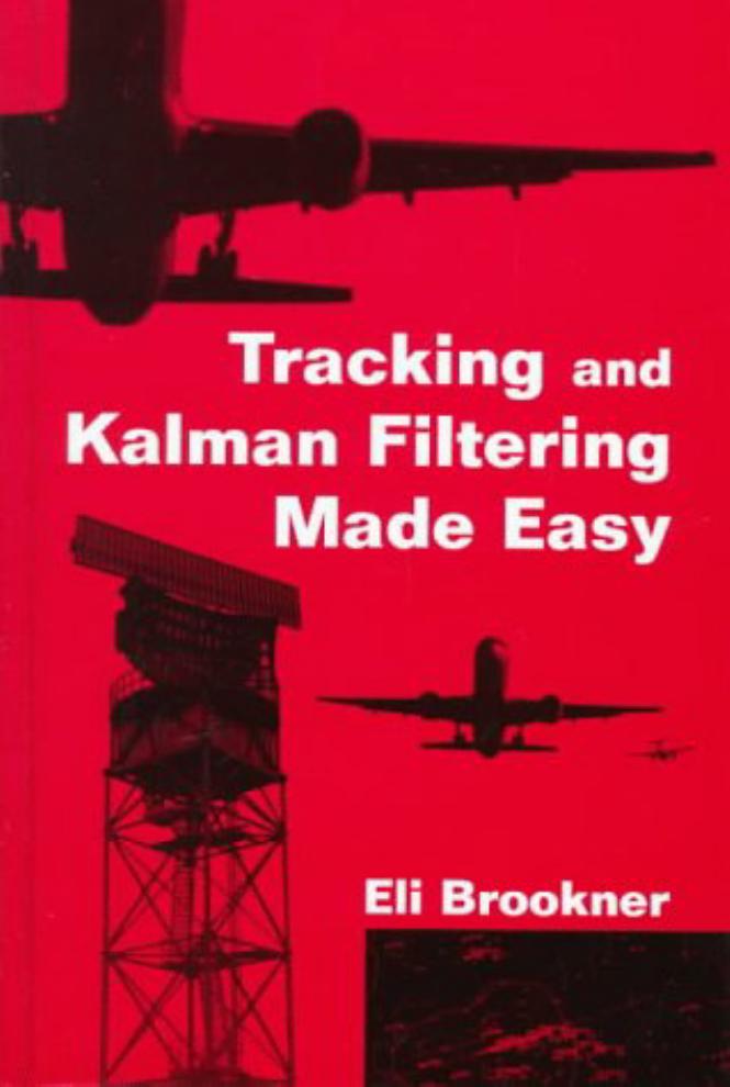 Tracking and Kalman Filtering Made Easy by Eli Brookner