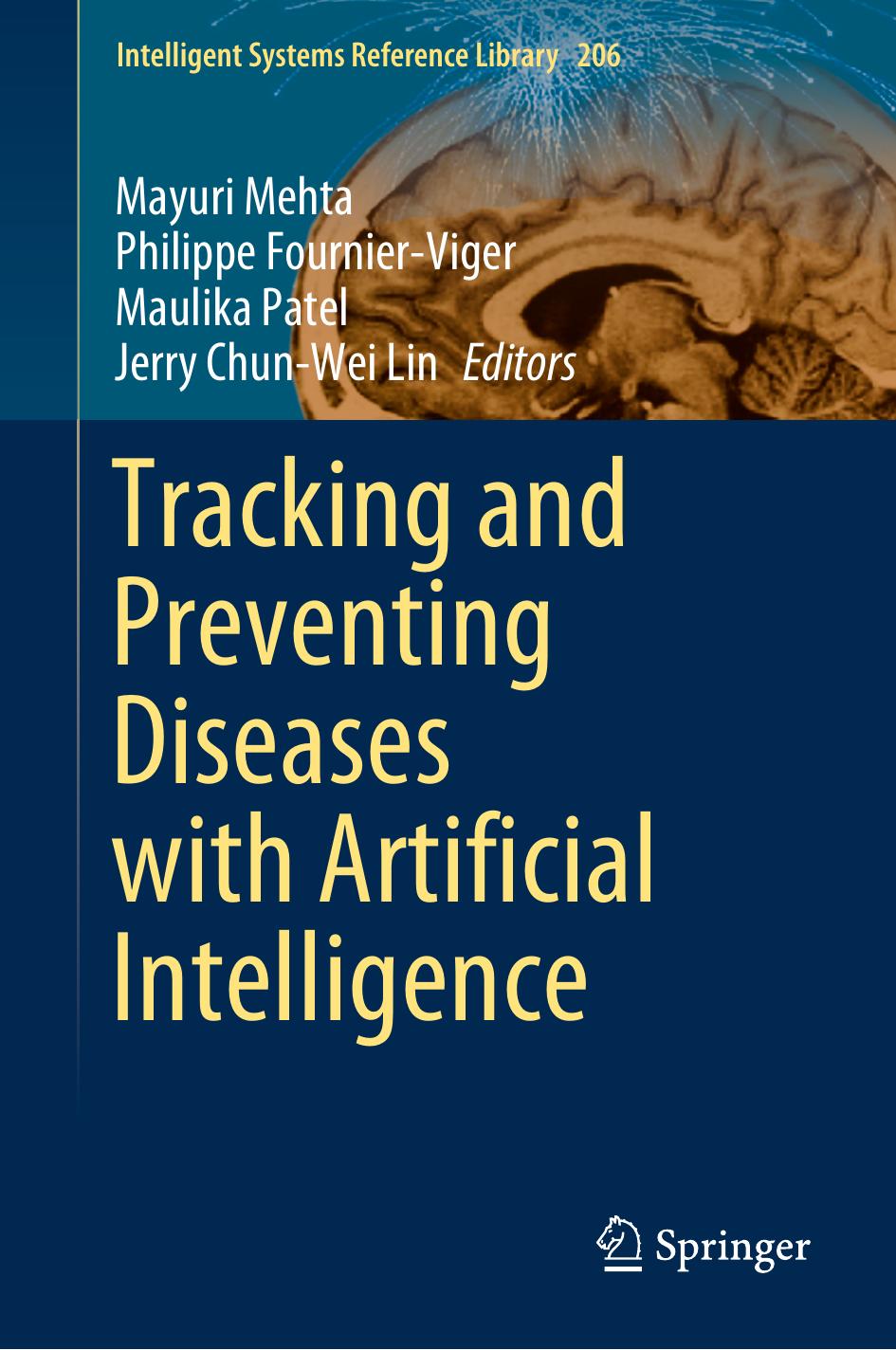Tracking and Preventing Diseases with Artificial Intelligence (Intelligent Systems Reference Library, 206) by unknow
