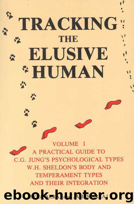Tracking the Elusive Human, Vol. I: A Practical Guide to C.G. Jung's Psychological Types, W.H. Sheldon's Body and Temperament Types, and Their Integration by Arraj James & Arraj Tyra