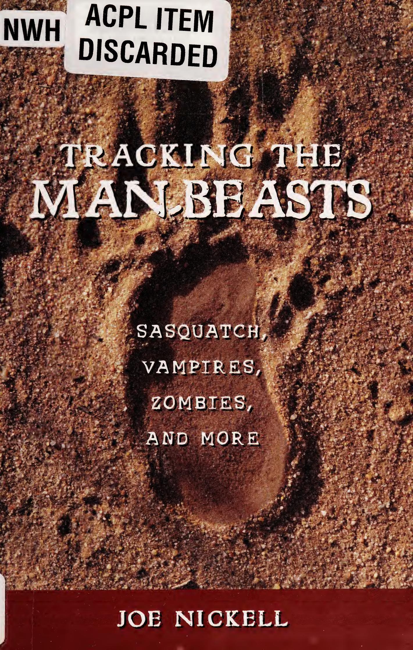 Tracking the man-beasts. Sasquatch, vampires, zombies, and more by Joe Nickell